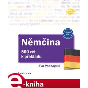 Němčina - 500 vět k překladu. cvičebnice pro pokročilé - Eva Podhajská e-kniha