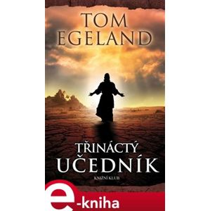 Třináctý učedník - Tom Egeland, Tom Egeland
