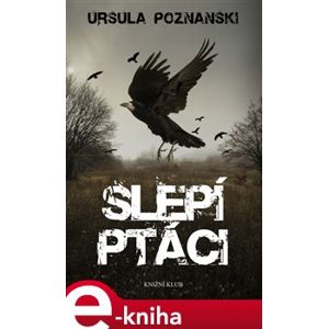 Slepí ptáci - Ursula Poznanski