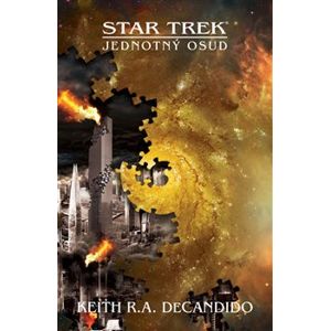 Jednotný osud. Star Trek - Keith R. A. DeCandido