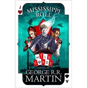 Mississippi Roll (Wild Cards) - George R.R. Martin