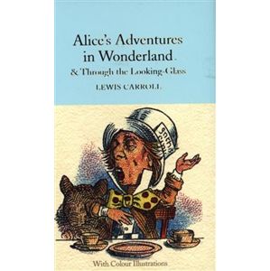 Alice&apos;s Adventures in Wonderland and Through the Looking-Glass. Colour Illustrations- - Lewis Carroll