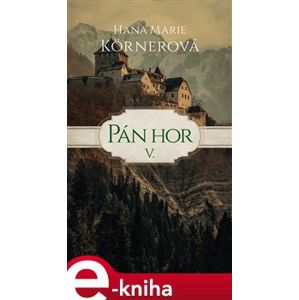Pán hor V. - Hana Marie Körnerová e-kniha
