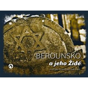 Berounsko a jeho Židé - Jindřiška Rosenbaumová