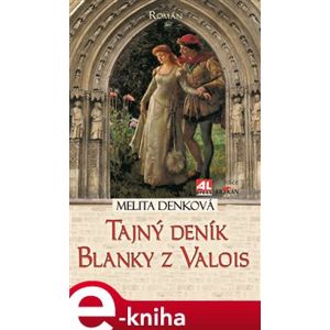 Tajný deník Blanky z Valois - Melita Denková e-kniha