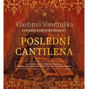 Poslední cantilena. Letopisy královské komory, CD - Vlastimil Vondruška