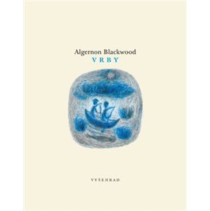 Vrby - Algernon Blackwood