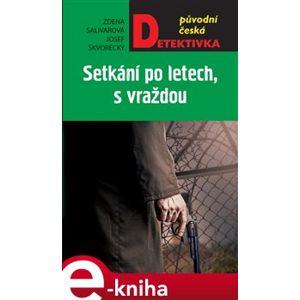Setkání po letech, s vraždou - Josef Škvorecký, Zdena Salivarová e-kniha
