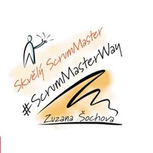 Skvělý ScrumMaster. #ScrumMasterWay - Zuzana Šochová