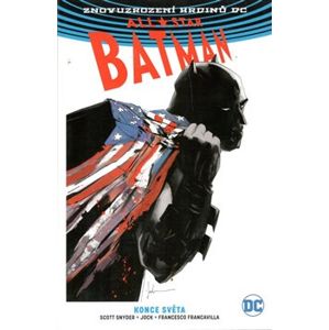 All-Star Batman 2: Konce světa. Znovuzrození hrdinů DC - Scott Snyder