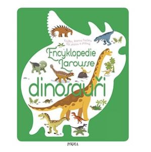 Encyklopedie Larousse - Dinosauři - Sylvie Bézuelová