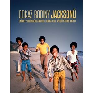 Odkaz rodiny Jacksonů. Snímky z rodinného archivu | Kniha k 50. výročí vzniku kapely - Fred Bronson