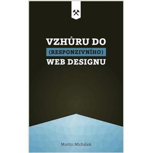 Vzhůru do (responzivního) webdesignu - Martin Michálek