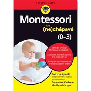 Montessori pro (ne)chápavé (0–3 roky) - Patricia Spinelli, Genevieve Carbone, Marilyne Maugin