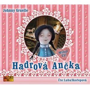 Hadrová Ančka, CD - Johnny Gruelle, Ljuba Skořepová
