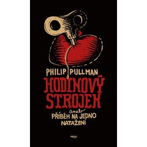 Hodinový strojek aneb Příběh na jedno natažení - Philip Pullman
