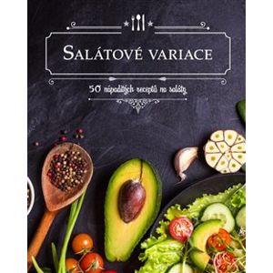 Salátové variace. 50 nápaditých receptů na saláty - Drees Koren