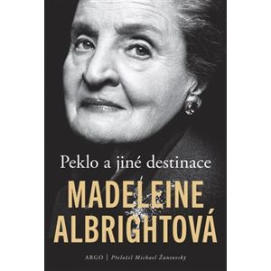 Peklo a jiné destinace - Madeleine Albrightová