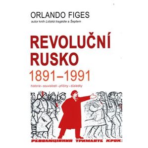 Revoluční Rusko 1891-1991 - Orlando Figes