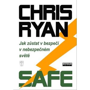 Safe - Jak zůstat v bezpečí v nebezpečném světě - Chris Ryan