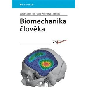 Biomechanika člověka - Lukáš Čapek, Petr Hájek, Petr Henyš, kolektiv