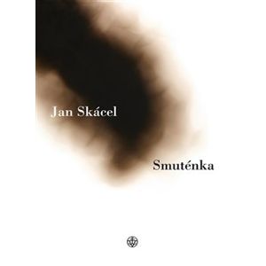 Smuténka - Jan Skácel