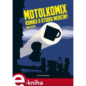 Motolkomix. Komiks o studiu medicíny - Adam Kalina e-kniha