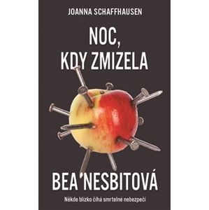 Noc, kdy zmizela Bea Nesbitová - Joanna Schaffhausen