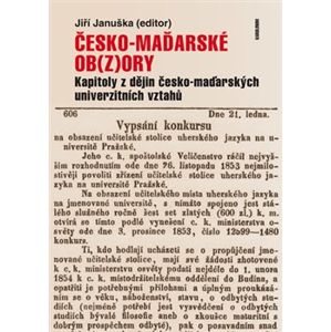 Česko-maďarské ob(z)ory. Kapitoly z dějin česko-maďarských univerzitních vztahů - Jiří Januška