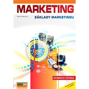 Marketing - Učebnice učitele. Základy marketingu - Marek Moudrý