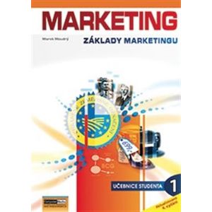 Marketing - Základy marketingu 1. díl. Učebnice studenta - Marek Moudrý
