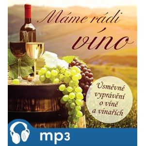 Máme rádi víno. Úsměvné vyprávění o víně a vinařích - Ivan Kraus, Ladislav Špaček, Rudolf Křesťan