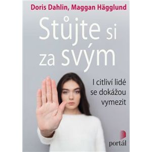 Stůjte si za svým. I citlivý lidé se dokážou vymezit - Doris Dahlin, Maggan Hägglund