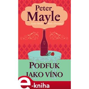 Podfuk jako víno - Peter Mayle e-kniha
