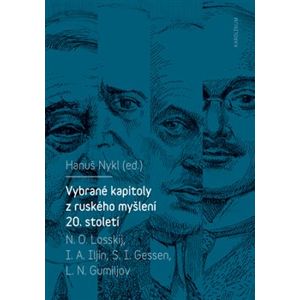 Vybrané kapitoly z ruského myšlení 20. století - Nikolaj Losskij, I. A. Iljin, S. I. Gessen, Lev Nikolajevič Gumiljov