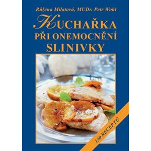Kuchařka při onemocnění slinivky. 130 receptů - Růžena Milatová, Petr Wohl