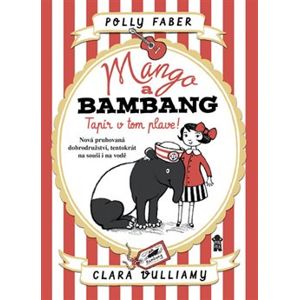 Mango a Bambang 2 - Tapír v tom plave! - Polly Faberová