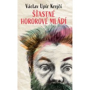 Václav Upír Krejčí - Šťastné hororové mládí - Václav Upír Krejčí