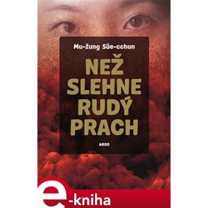 Než slehne rudý prach - Süe-cchun Mu-žung e-kniha