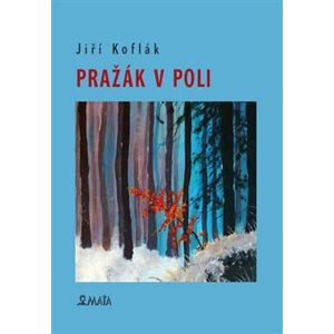 Pražák v poli - Jiří Koflák