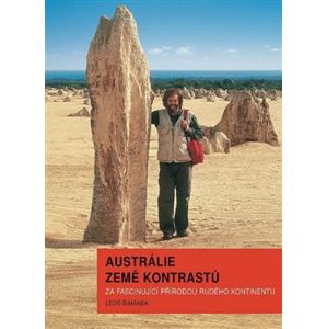 Austrálie země kontrastů. za fascinující přírodou rudého kontinentu - Leoš Šimánek