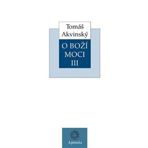 O Boží moci III - Tomáš Akvinský