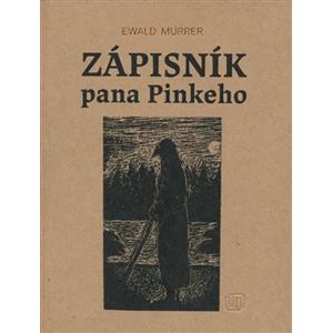 Zápisník pana Pinkeho - Ewald Murrer