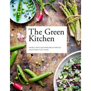 The Green Kitchen: Lahodná a zdravá vegetariánská jídla pro každý den - David Frenkiel, Luise Vindahl