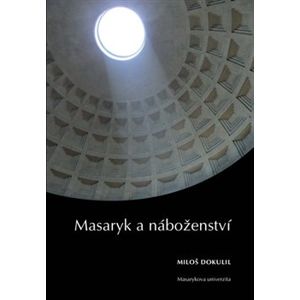 Masaryk a náboženství - Miloš Dokulil