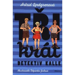 Třikrát detektiv Kalle - Astrid Lindgrenová