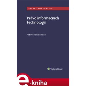 Právo informačních technologií - Radim Polčák