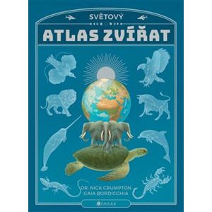 Světový atlas zvířat - Gaia Bordicchia, Nick Crumpton