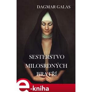 Sesterstvo Milosrdných bratří - Dagmar Galas