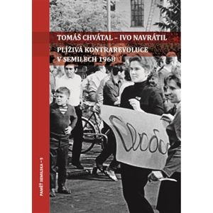 Plíživá kontrarevoluce v Semilech 1968 - Tomáš Chvátal, Ivo Navrátil